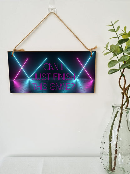 The Plum Penguin Handmade Wooden Hanging Wall Plaque Just Finish This Game Novelty Gift Gamers Computer Game Fans Man Cave Sign