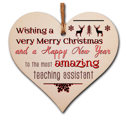Handmade Wooden Christmas Hanging Heart Plaque Gift Wishing Merry Xmas and happy new year to most amazing teaching assistant card alternative funky wording